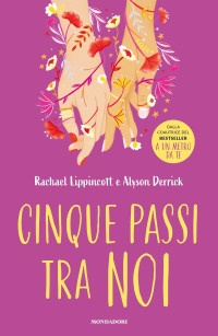 Rachael Lippincott, Alyson Derrick & Alyson Derrick — Cinque passi tra noi