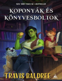 Travis Baldree — Koponyák és könyvesboltok