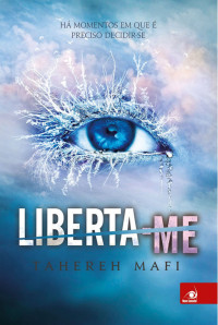 Tahereh Mafi — Liberta-me