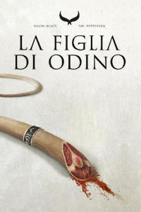 Siri Pettersen [Pettersen, Siri] — La Figlia di Odino - Raven Rings - Vol. 1