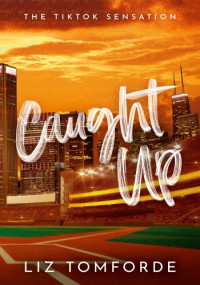 Liz Tomforde — Caught Up (Windy City Series Book 3)