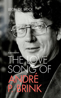 de Kock, Leon; — The Love Song of André P. Brink