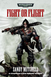 Sandy Mitchell [Mitchell, Sandy] — Fight or Flight
