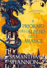 Samantha Shannon — Il priorato dell’albero delle arance