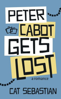 Cat Sebastian — Peter Cabot Gets Lost (The Cabots 2)