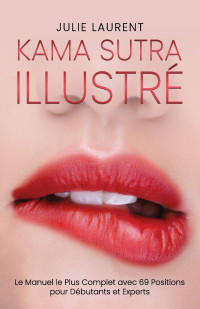 Julie Laurent — Kama Sutra Illustré