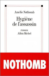 Nothomb, Amelie [Nothomb, Amelie] — Hygiene De L'Assassin V2