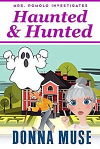 Donna Muse — Haunted & Hunted (Mrs. Pomolo Investigates 9)