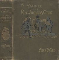 Mark Twain, Samuel Clemens — A Connecticut Yankee in King Arthur's Court