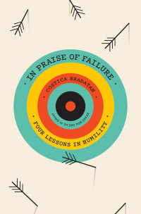 Costica Bradatan — In Praise Of Failure