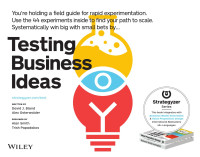 Alex Osterwalder ; David J. Bland — Testing Business Ideas: A Field Guide for Rapid Experimentation