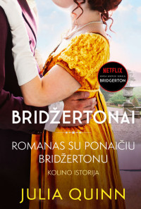 Julia Quinn — Romanas su ponaičiu Bridžertonu. Ciklo „Bridžertonų kronikos“ 4 knyga