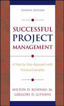 Milton D. Rosenau, Gregory D. Githens — Successful Project Management : A Step-by-Step Approach with Practical Examples