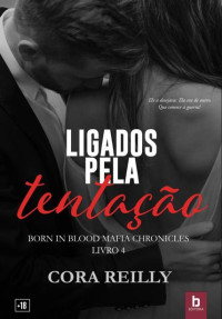 Cora Reilly — 4. Ligados Pela Tentação