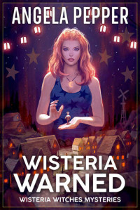 Angela Pepper — Wisteria Warned