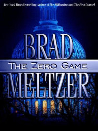 Brad Meltzer [Meltzer, Brad] — The Zero Game