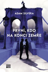 Adam Silvera — První, kdo na konci zemře
