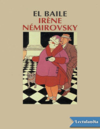 Irène Némirovsky — EL BAILE