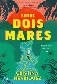 Cristina Henríquez — Entre Dois Mares