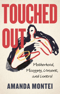 Amanda Montei — Touched Out
