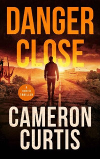 Cameron Curtis — Danger Close