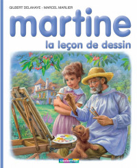Marlier, Marcel, Delahaye, Gilbert [Marlier, Marcel, Delahaye, Gilbert] — Martine, la leçon de dessin