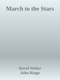 David Weber & John Ringo — March to the Stars