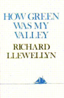 Richard Llewellyn — How Green Was My Valley