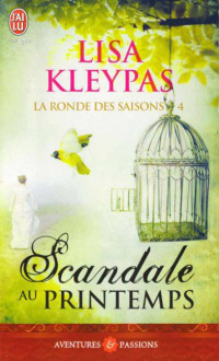 Lisa Kleypas [Kleypas, Lisa] — Scandale au printemps
