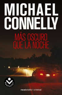 Connelly, Michael — Mas Oscuro Que La Noche
