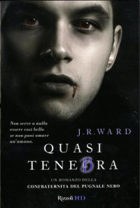 J.R. Ward [Ward, J.R.] — La confraternita del pugnale nero 02 - Quasi tenebra