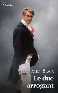 Mily Black — Le duc arrogant