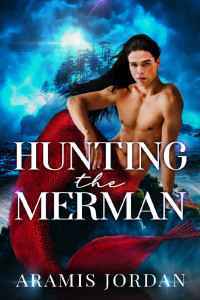 Aramis Jordan — Hunting the Merman - Cursed Mermen Book 2