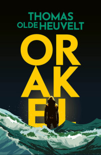 Thomas Olde Heuvelt — Orakel