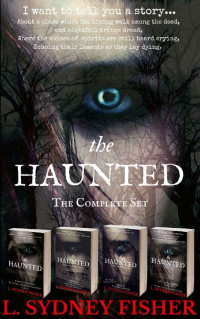 L. Sydney Fisher [Fisher, L. Sydney] — The Haunted: The Complete Set