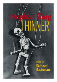 Richard Bachman (Pseudonym) , Stephen King — Thinner