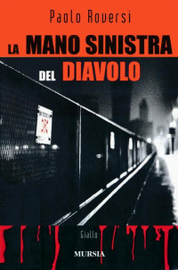 Paolo Roversi [Roversi, Paolo] — La mano sinistra del diavolo
