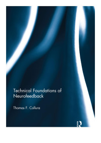 Thomas F. Collura — Technical Foundations of Neurofeedback