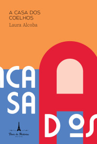 Laura Alcoba — A casa dos coelhos