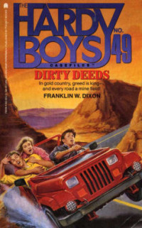 Franklin W. Dixon — Dirty Deeds - Hardy Boys Casefiles 049