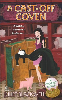 Juliet Blackwell — Witchcraft Mystery 02.0 - A Cast-Off Coven