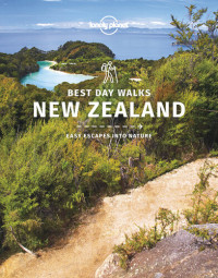 Craig McLachlan, Andrew Bain, Peter Dragicevich — Lonely Planet Best Day Hikes New Zealand