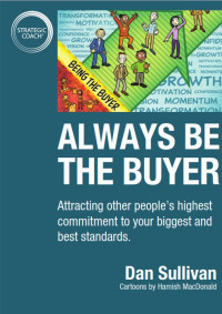 Dan Sullivan — Always Be The Buyer