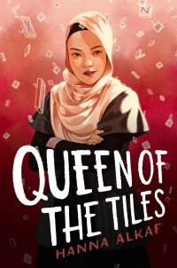 Hanna Alkaf — Queen of the Tiles