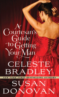 Celeste Bradley & Susan Donovan — A Courtesan’s Guide to Getting Your Man