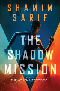 Shamim Sarif — The Shadow Mission (The Athena Protocol 2)
