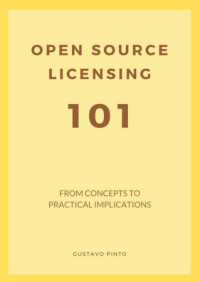 Gustavo Pinto — Open Source Licensing 101: From Concepts to Practical Implications