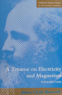 Maxwell, James Clerk, 1831-1879 — A treatise on electricity and magnetism