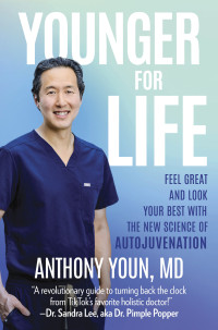 Anthony Youn — Younger for Life: Feel Great and Look Your Best with the New Science of Autojuvenation