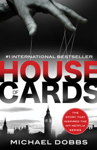 Michael Dobbs — House of Cards